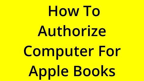 How to Authorize a Computer for Apple Books: A Detailed Guide with Insights