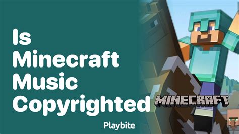 is minecraft music copyrighted Does the Minecraft soundtrack enjoy the same level of protection as its in-game elements?